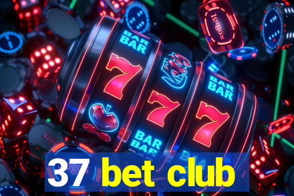 37 bet club